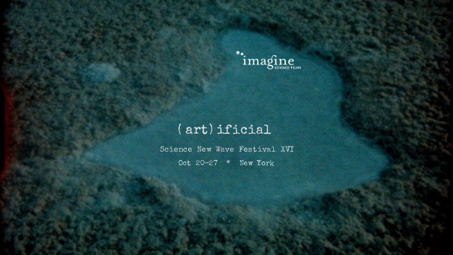 The 16th Annual IMAGINE SCIENCE FILM FESTIVAL at Cinema Village (Oct 20 - Oct 26)
