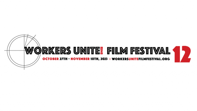 WORKERS UNITE! FILM FESTIVAL 2023 (October 27 - November 2)