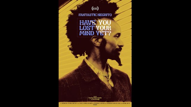Fantastic Negrito: Have You Lost Your Mind Yet? (African Diaspora FF)