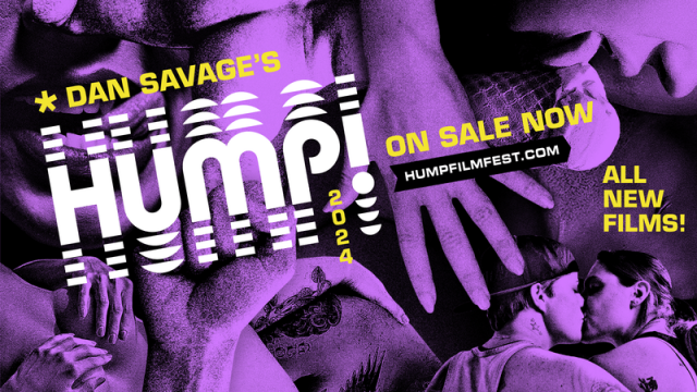 DAN SAVAGE’S 2024 HUMP! FILM FESTIVAL! April 5 - April 11
